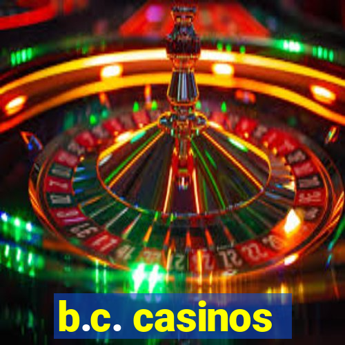 b.c. casinos