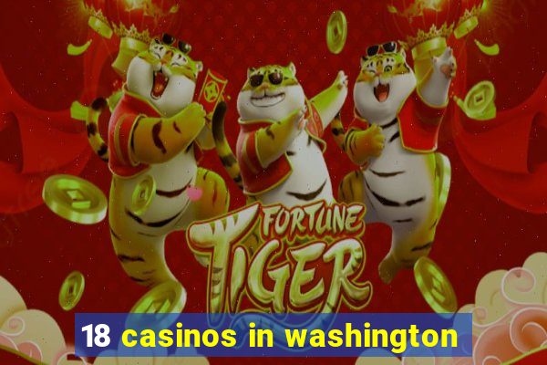 18 casinos in washington