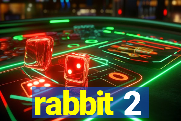 rabbit 2