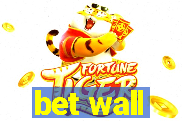 bet wall