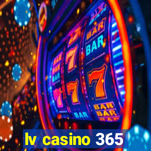 lv casino 365