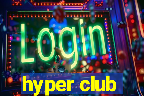 hyper club