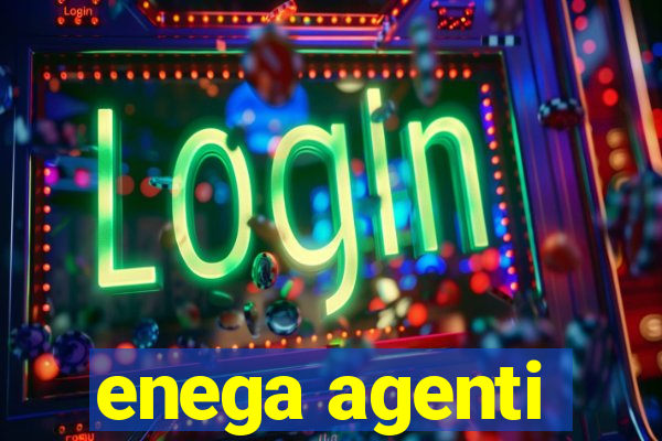 enega agenti