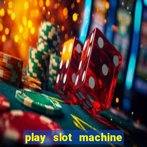 play slot machine online for money