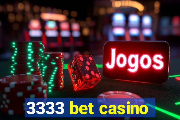 3333 bet casino