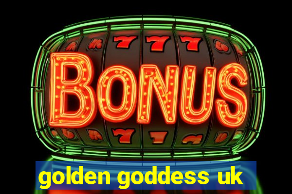 golden goddess uk