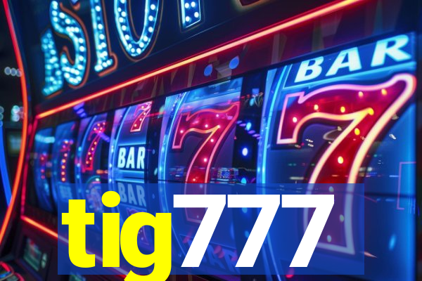 tig777