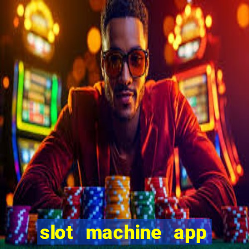 slot machine app real money