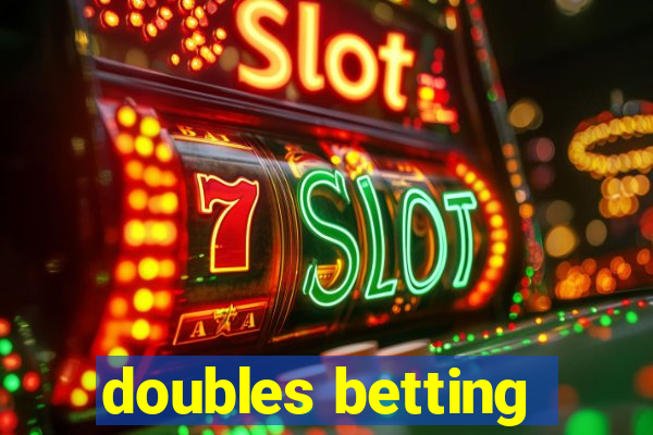 doubles betting