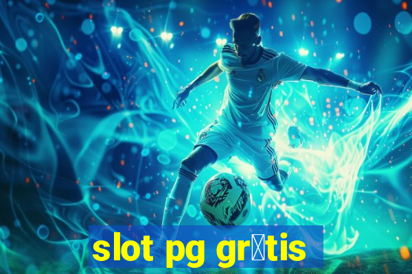 slot pg gr谩tis