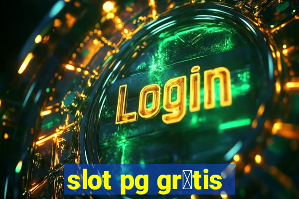 slot pg gr谩tis