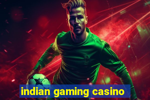 indian gaming casino