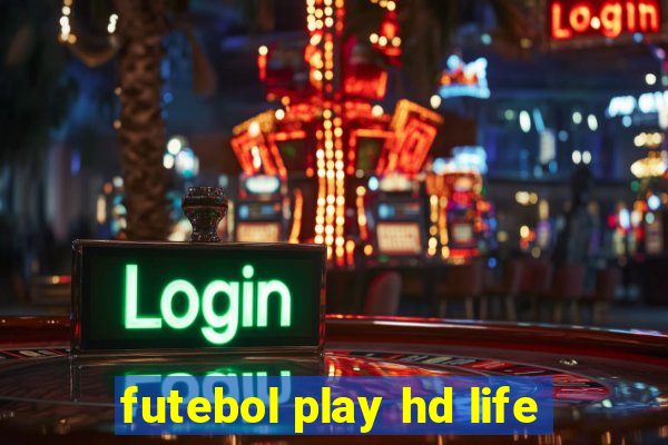 futebol play hd life