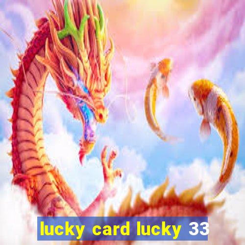 lucky card lucky 33