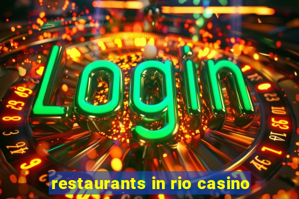 restaurants in rio casino