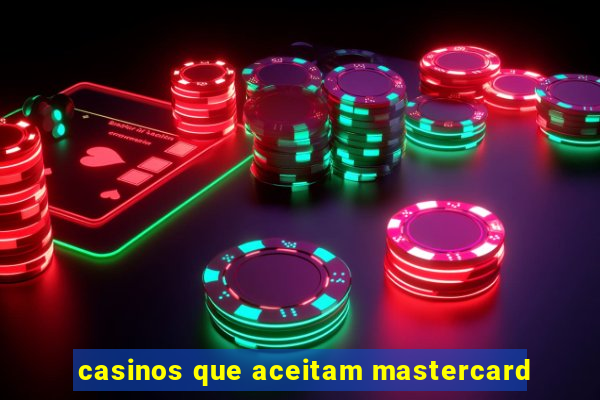 casinos que aceitam mastercard