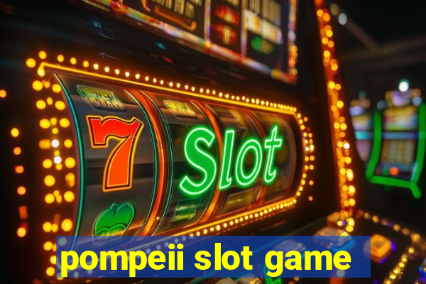 pompeii slot game