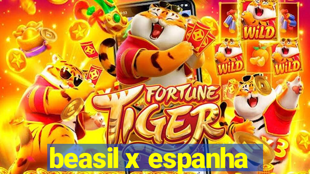 beasil x espanha