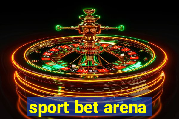 sport bet arena