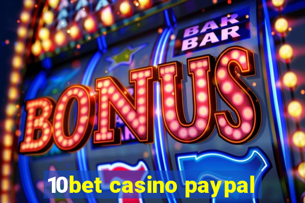 10bet casino paypal