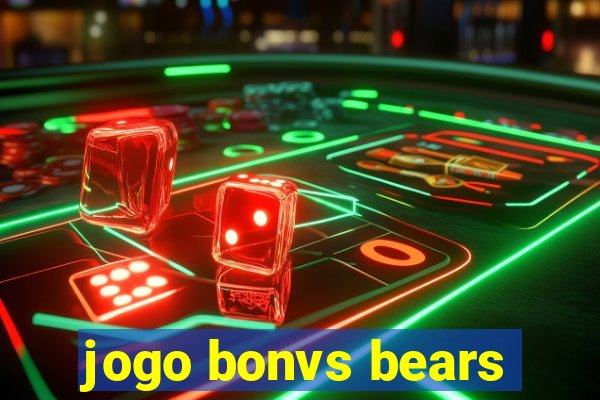 jogo bonvs bears