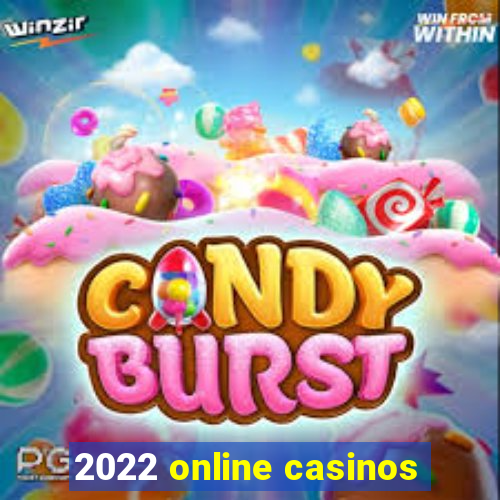 2022 online casinos