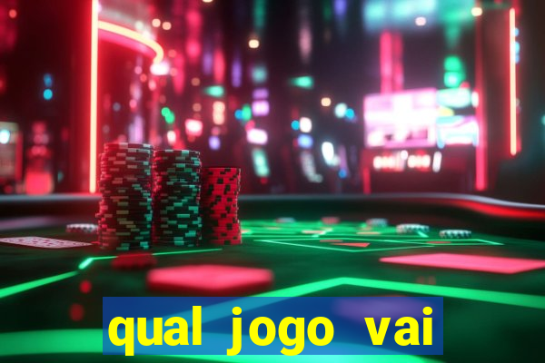 qual jogo vai passa na globo hj