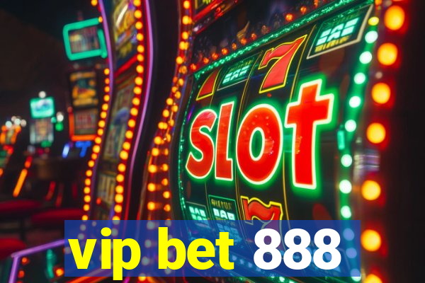 vip bet 888