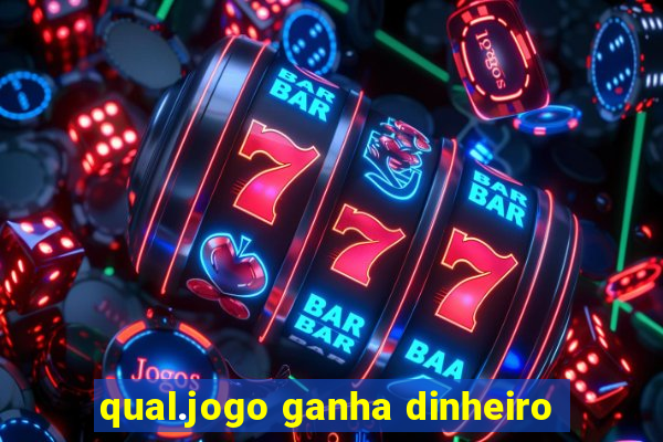 qual.jogo ganha dinheiro