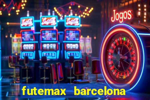 futemax barcelona ao vivo