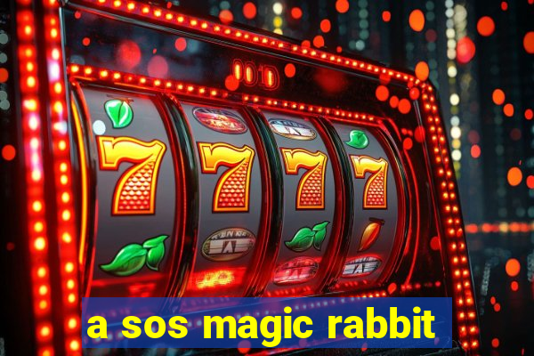 a sos magic rabbit