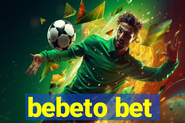 bebeto bet