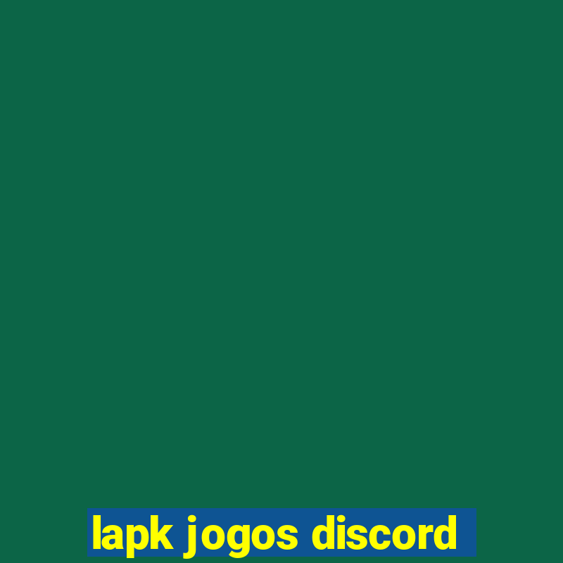 lapk jogos discord