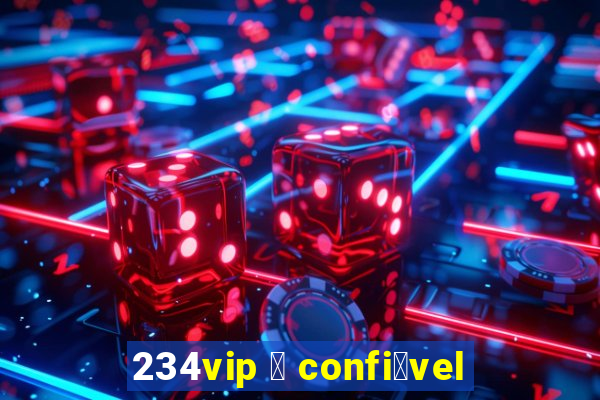 234vip 茅 confi谩vel