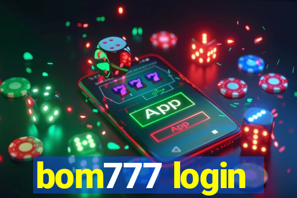 bom777 login