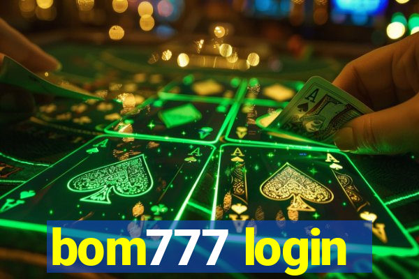 bom777 login