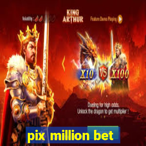 pix million bet