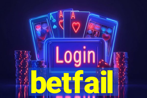 betfail