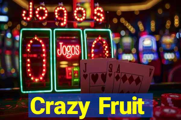 Crazy Fruit