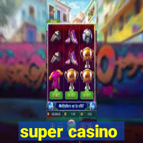 super casino