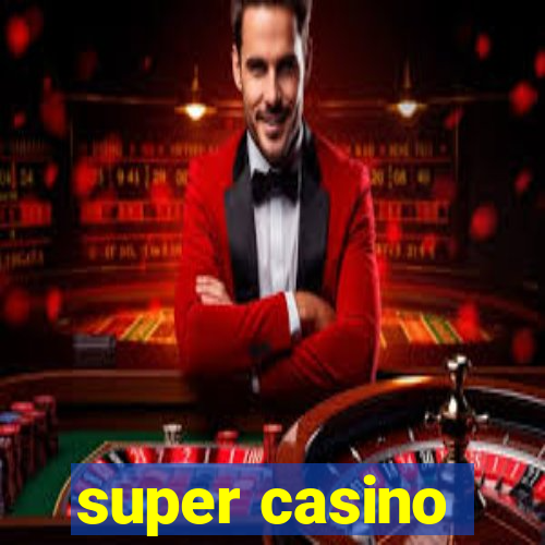 super casino