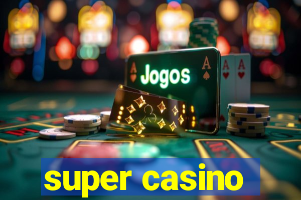 super casino