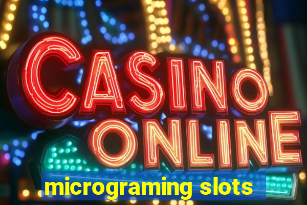 micrograming slots