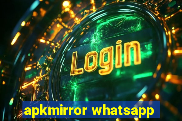 apkmirror whatsapp