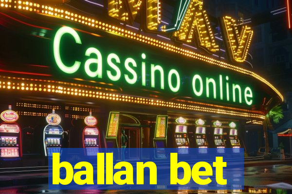 ballan bet