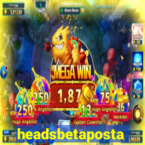 headsbetaposta