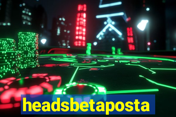 headsbetaposta