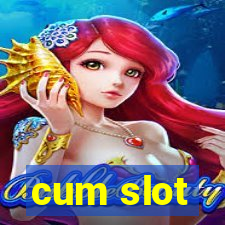 cum slot