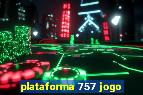 plataforma 757 jogo