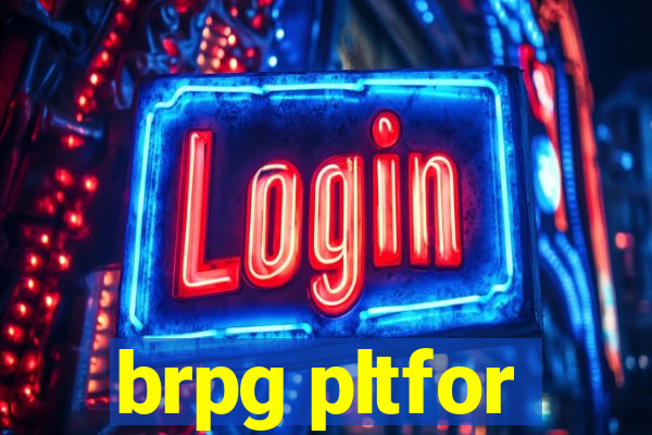 brpg pltfor